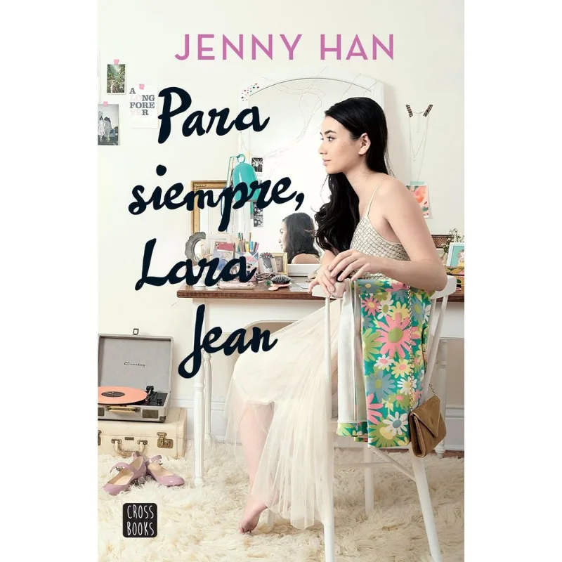 Para siempre, Lara Jean (Edicion mexicana) Para siempre, Lara Jean (Edición mexicana)