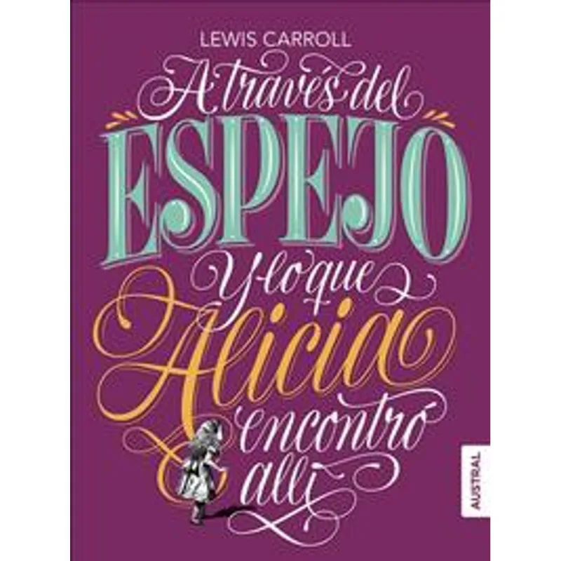 A traves del espejo y lo que Alicia encontro alli A través del espejo y lo que Alicia encontró allí