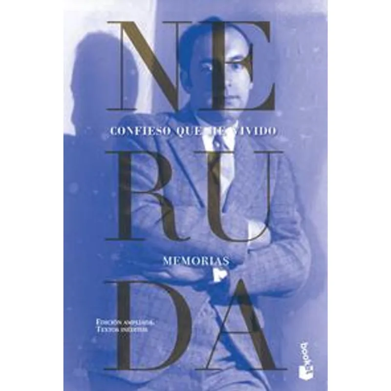 Confieso que he vivido: Las Memorias Inmortales de Pablo Neruda Confieso que he vivido