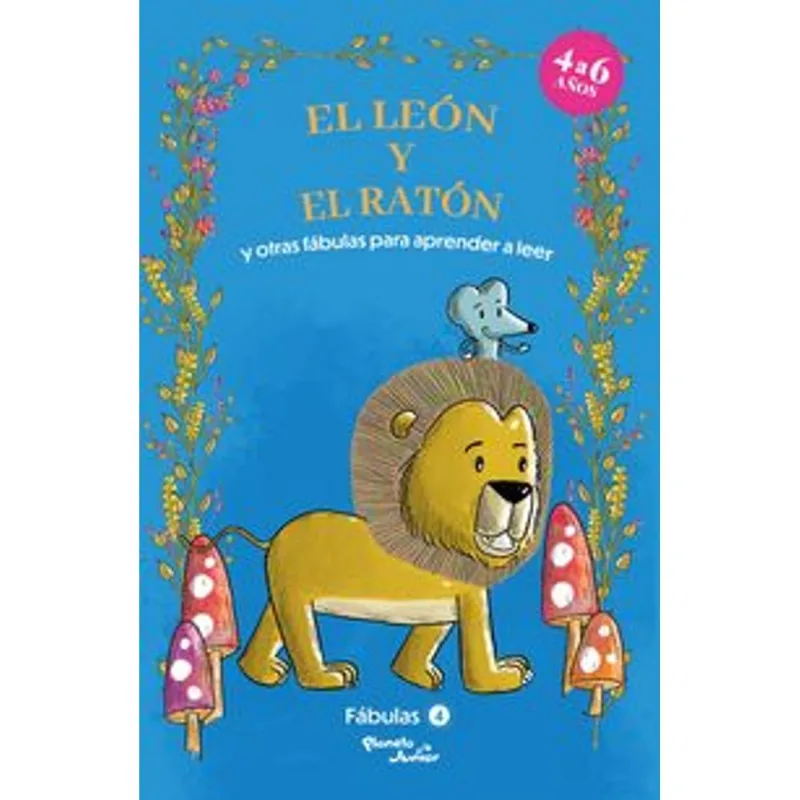 Fabulas 4. El leon y el raton y otras fabulas para aprender a leer Fábulas 4. El león y el ratón y otras fábulas para aprender a leer