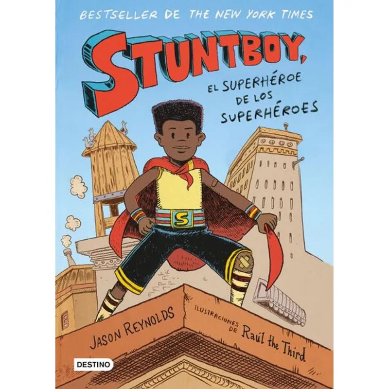 Stuntboy. El superheroe de los superheroes Stuntboy. El superhéroe de los superhéroes