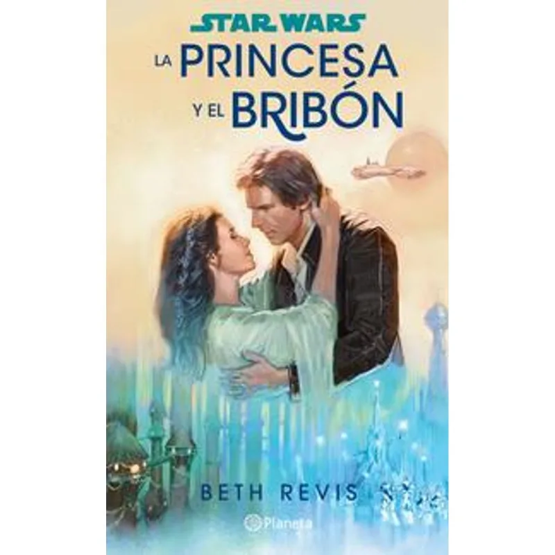 Star Wars. La princesa y el bribon Star Wars. La princesa y el bribón