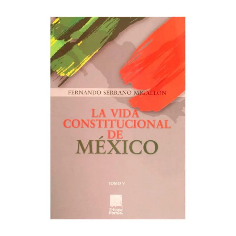 La vida constitucional de Mexico La vida constitucional de México