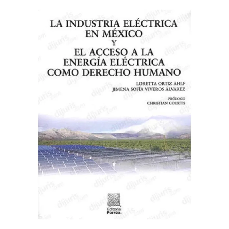 La industria electrica en Mexico y el acceso a la energia electrica como derecho humano La industria eléctrica en México y el acceso a la energía eléctrica como derecho humano