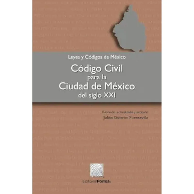 Codigo Civil para la Ciudad de Mexico del siglo XXI Código Civil para la Ciudad de México del siglo XXI
