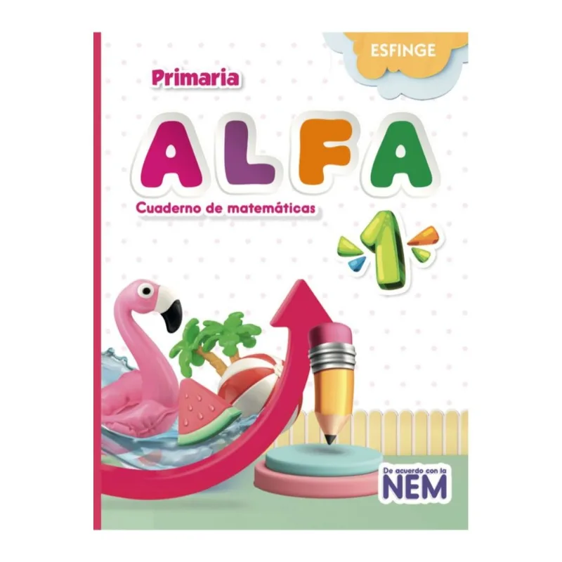 Alfa Cuaderno de matematicas primaria 1 Alfa Cuaderno de matemáticas primaria 1
