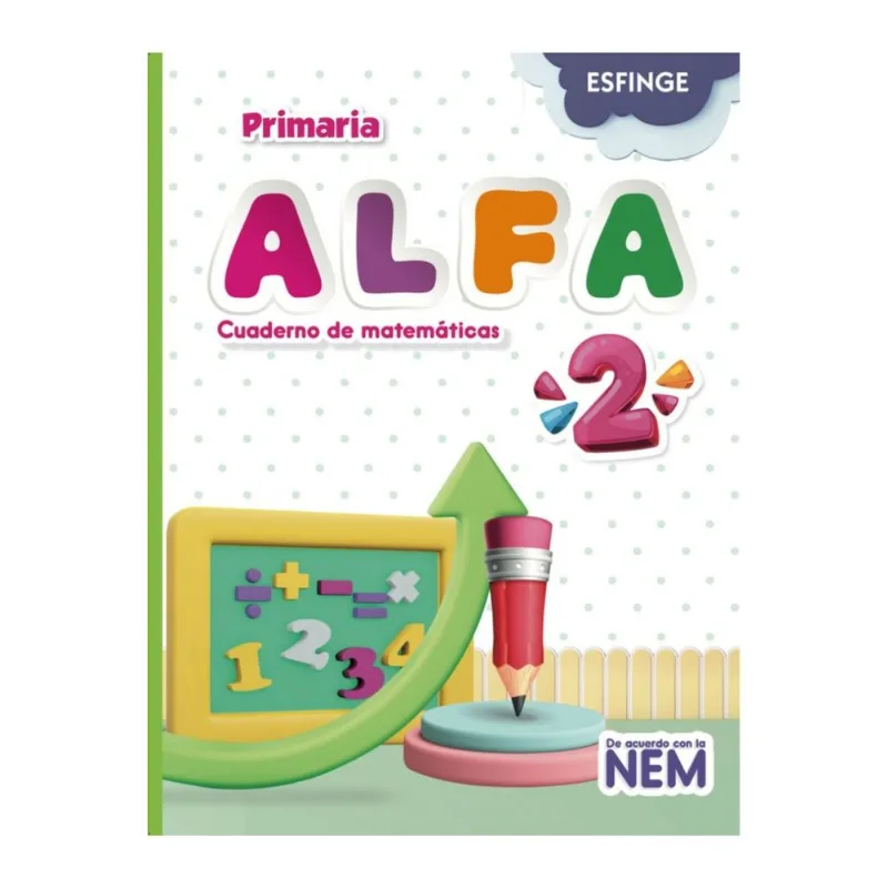Alfa cuaderno de matematicas primaria 2 Alfa cuaderno de matemáticas primaria 2