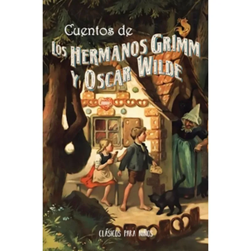 CUENTOS DE LOS HERMANOS GRIMM Y OSCAR WILDE