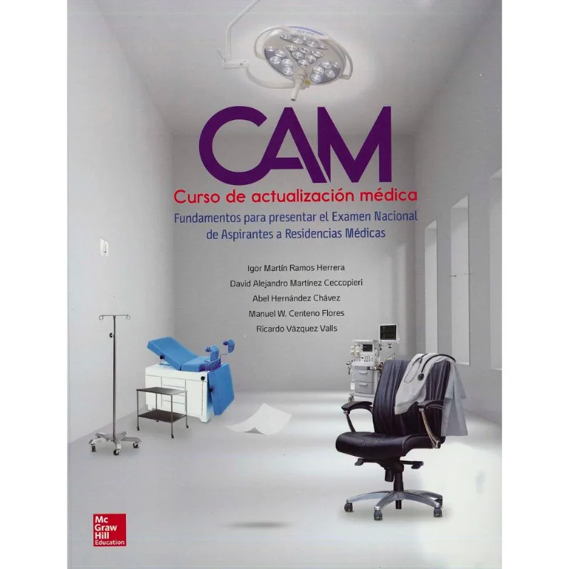 CAM: Curso de Actualización Médica – Fundamentos para el ENARM CAM: CURSO DE ACTUALIZACION MEDICA. FUNDAMENTOS PARA PRESENTAR EL EXAMEN NACIONAL DE ASPIRANTES A RE