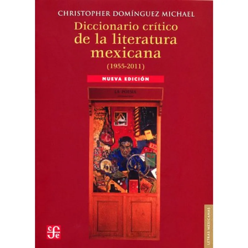 Diccionario critico de la literatura mexicana (1955-2011) Diccionario crítico de la literatura mexicana (1955-2011)