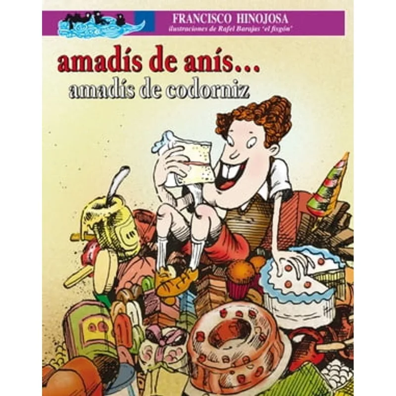 Amadís de Anís... Amadís de Codorniz: Una Historia Irresistiblemente Curiosa Amadís de anís… Amadís de codorniz