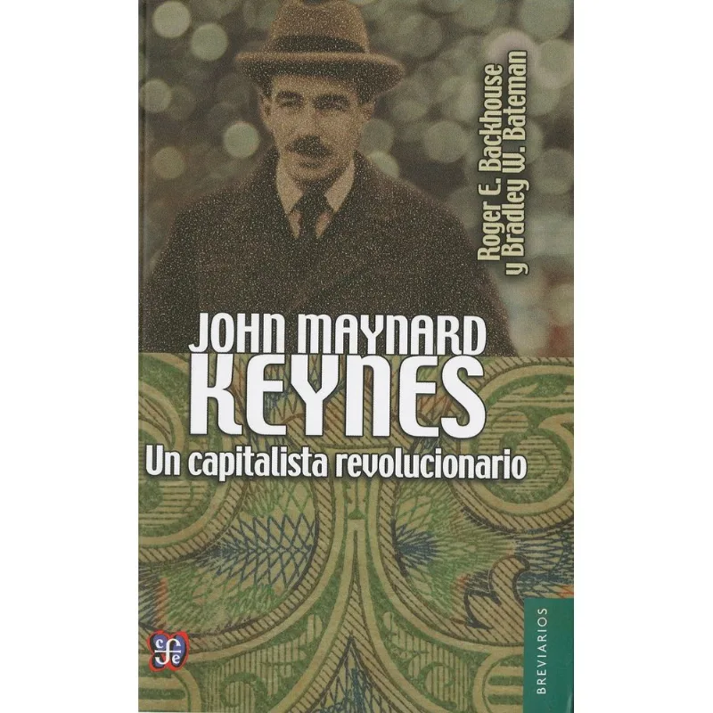 JOHN MAYNARD KEYNES: UN CAPITALISTA REVOLUCIONARIO