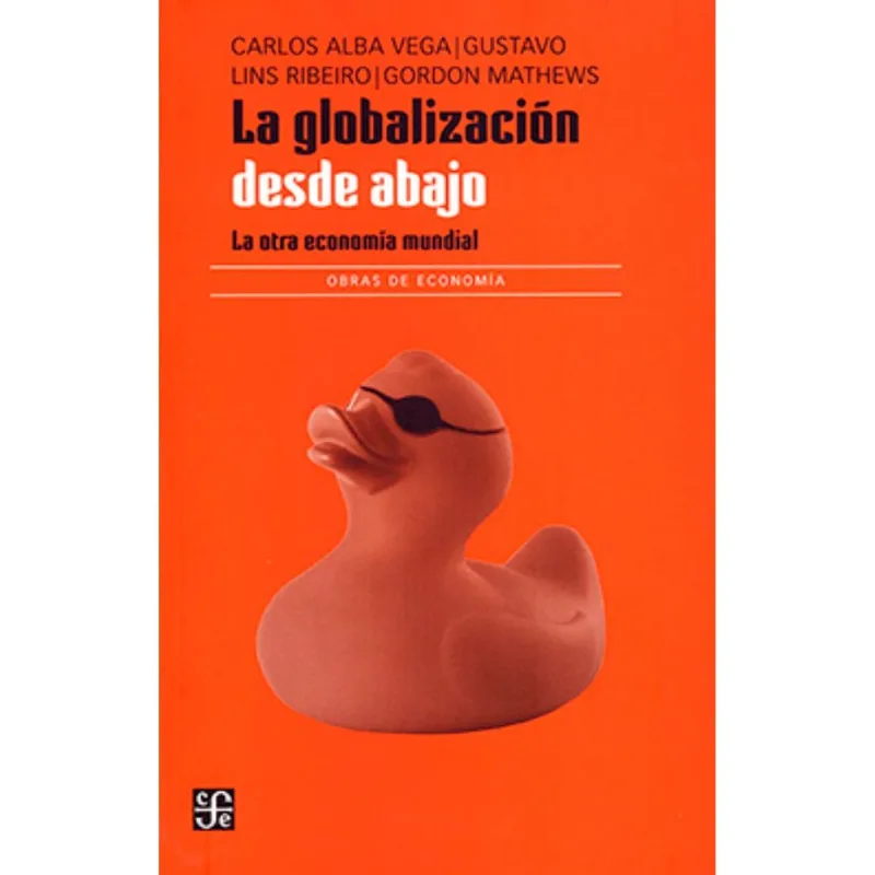 La Globalización desde Abajo: Una Mirada Crítica al Comercio Informal La globalización desde abajo