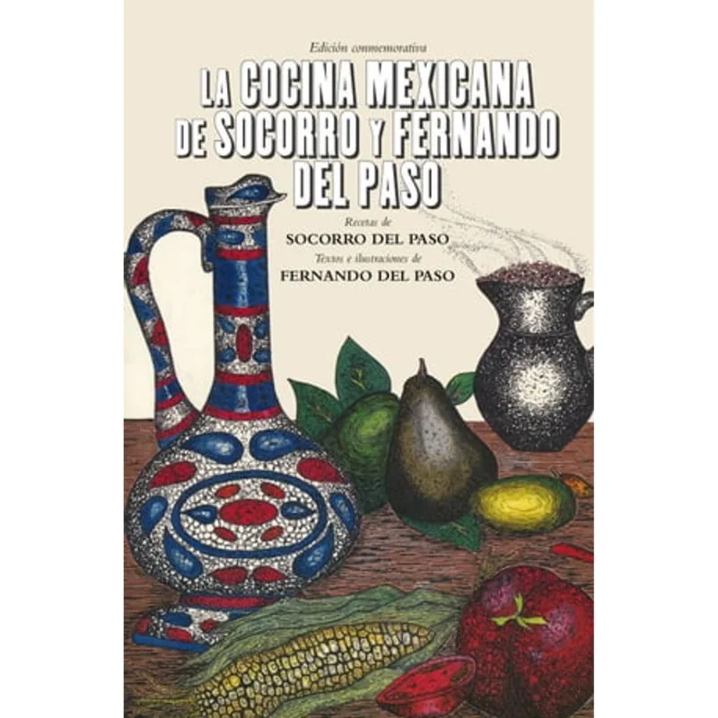 La Cocina Mexicana de Socorro y Fernando del Paso: Un Legado Gastronómico La cocina mexicana de Socorro y Fernando del Paso