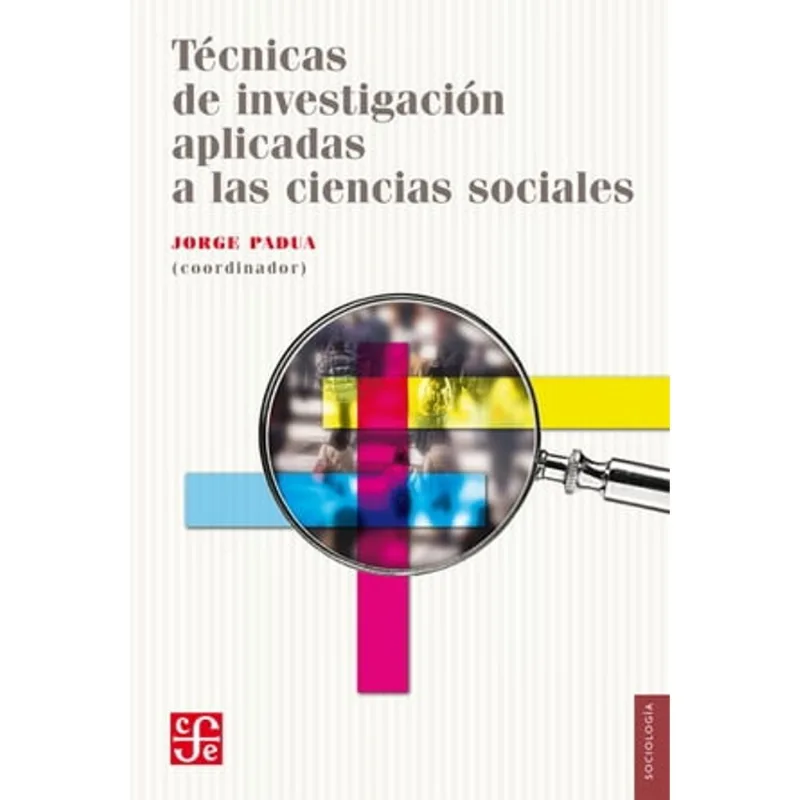 Técnicas de Investigación Aplicadas a las Ciencias Sociales: Un Manual Esencial Técnicas de investigación aplicadas a las ciencias sociales