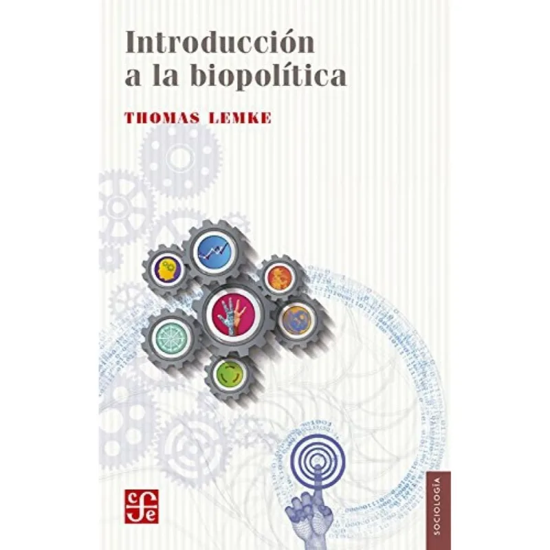 Introducción a la Biopolítica: Un Enfoque Interdisciplinario de Thomas Lemke INTRODUCCION A LA BIOPOLITA.