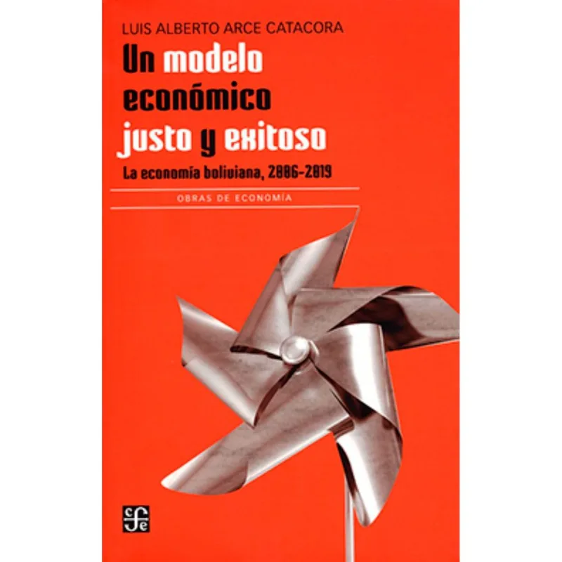 UN MODELO ECONÓMICO JUSTO Y EXITOSO: Reflexiones Esenciales UN MODELO ECONOMICO JUSTO Y EXITOSO