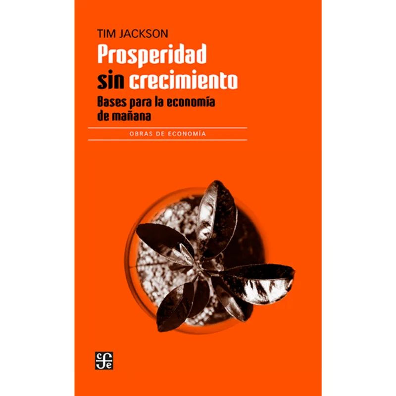 Prosperidad de crecimiento: Bases para la economia de manana Prosperidad de crecimiento: Bases para la economía de mañana