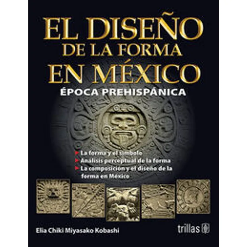 El diseno de la forma en Mexico El diseño de la forma en México