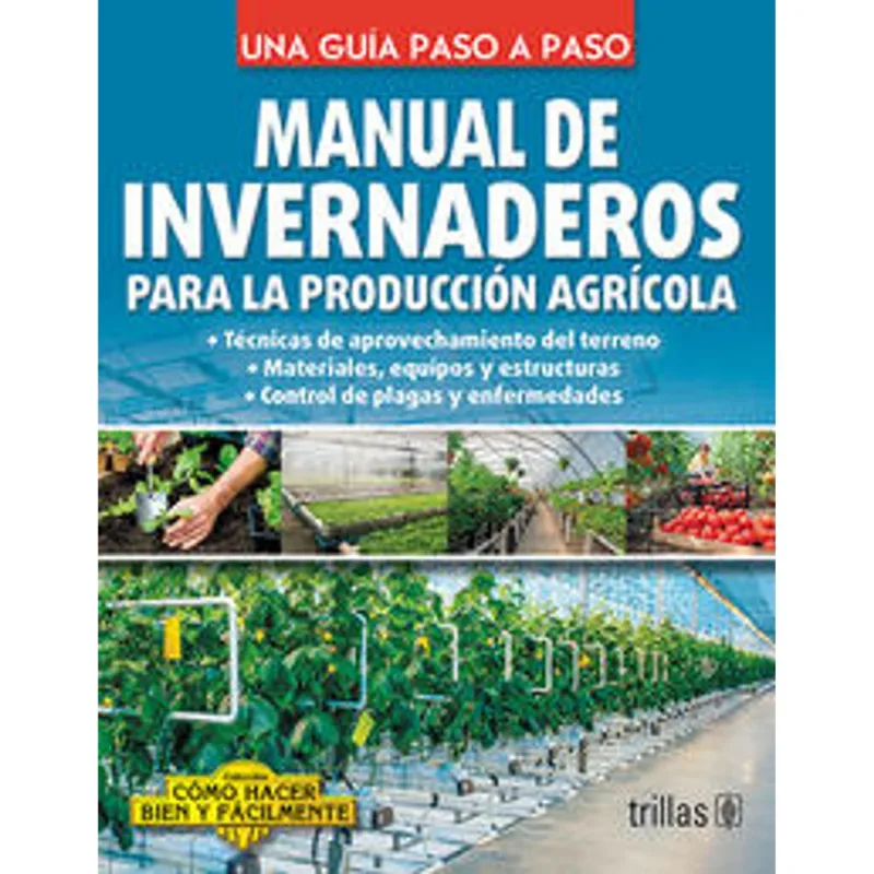 Manual de Invernaderos para la Producción Agrícola Sostenible MANUAL DE INVERNADEROS PARA LA PRODUCCION AGRICOLA
