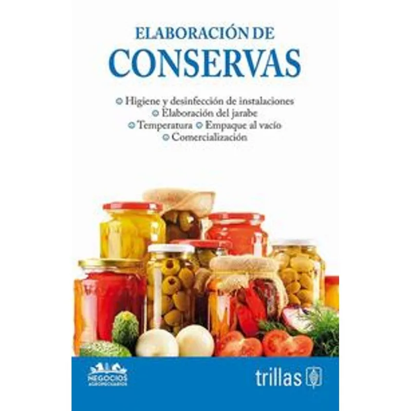 Elaboración de Conservas: Guía Completa para Negocios Agropecuarios Exitosos Elaboración de conservas