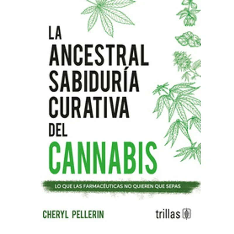 La ancestral sabiduria curativa del cannabis La ancestral sabiduría curativa del cannabis