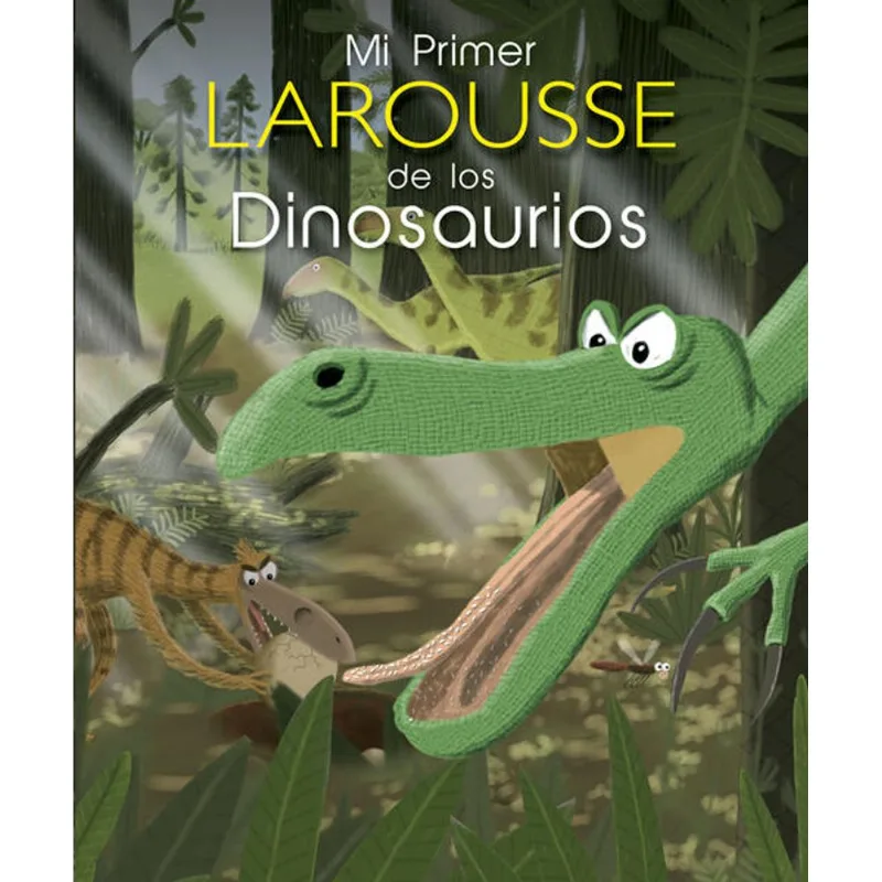 Mi primer Larousse de los dinosaurios