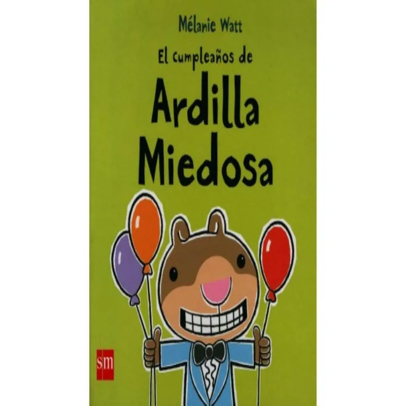 El cumpleanos de Ardilla Miedosa El cumpleaños de Ardilla Miedosa