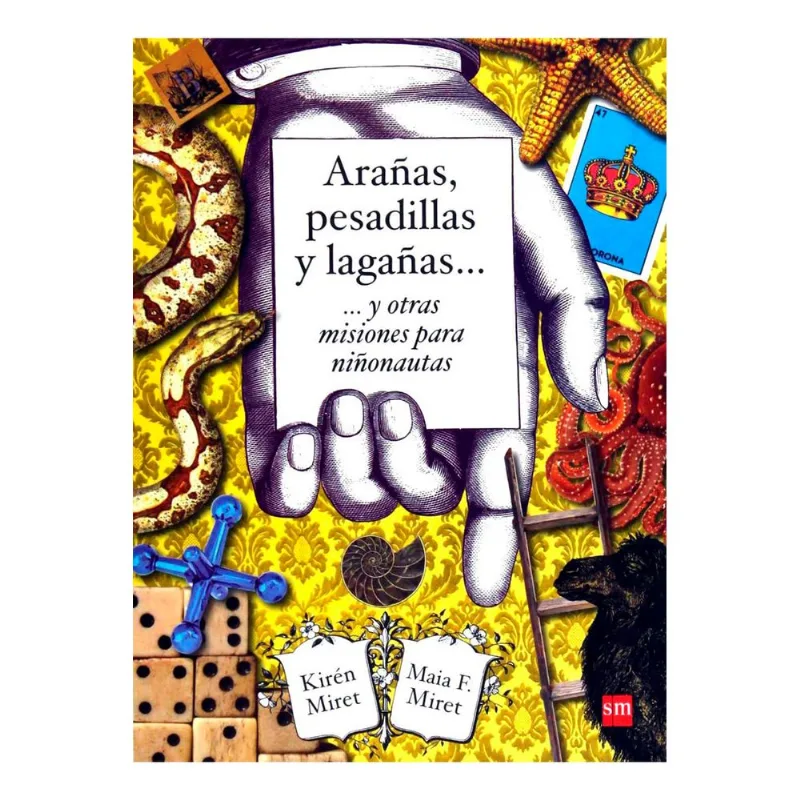 ARANAS, PESADILLAS Y LAGANAS... Y OTRAS MISIONES PARA NINONAUTAS ARAÑAS, PESADILLAS Y LAGAÑAS... Y OTRAS MISIONES PARA NIÑONAUTAS