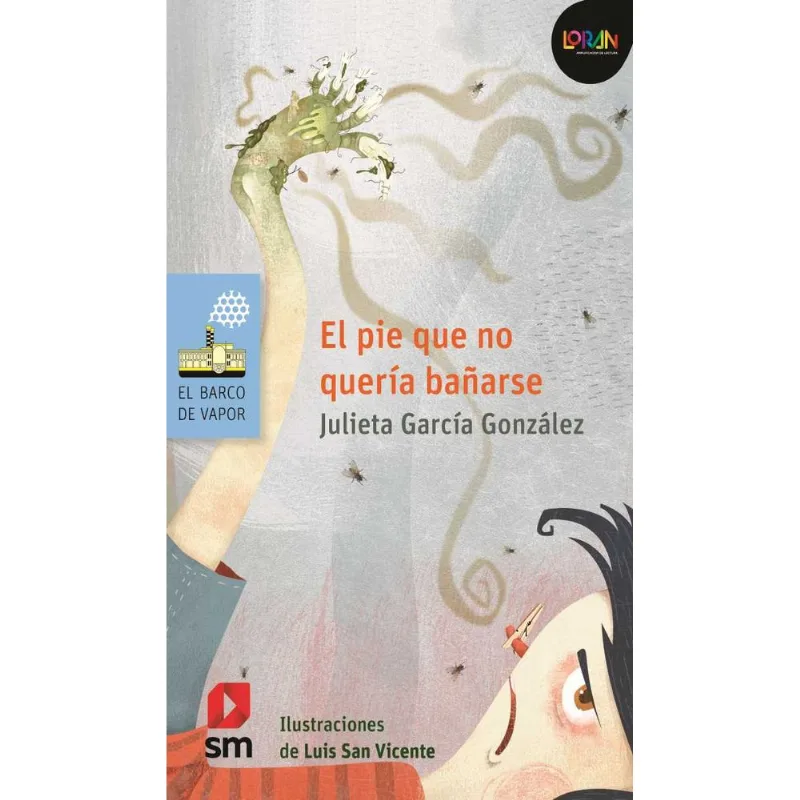 Loran - El pie que no quería bañarse: Una Aventura Inesperada Loran - El pie que no quería bañarse