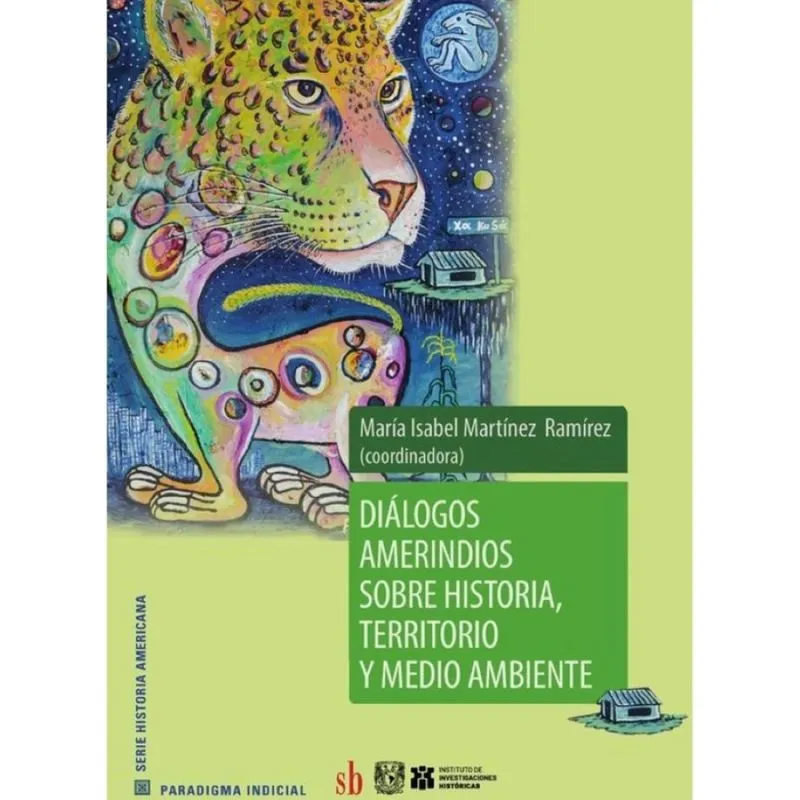 Diálogos amerindios sobre historia, territorio y medio ambiente - Espanhol