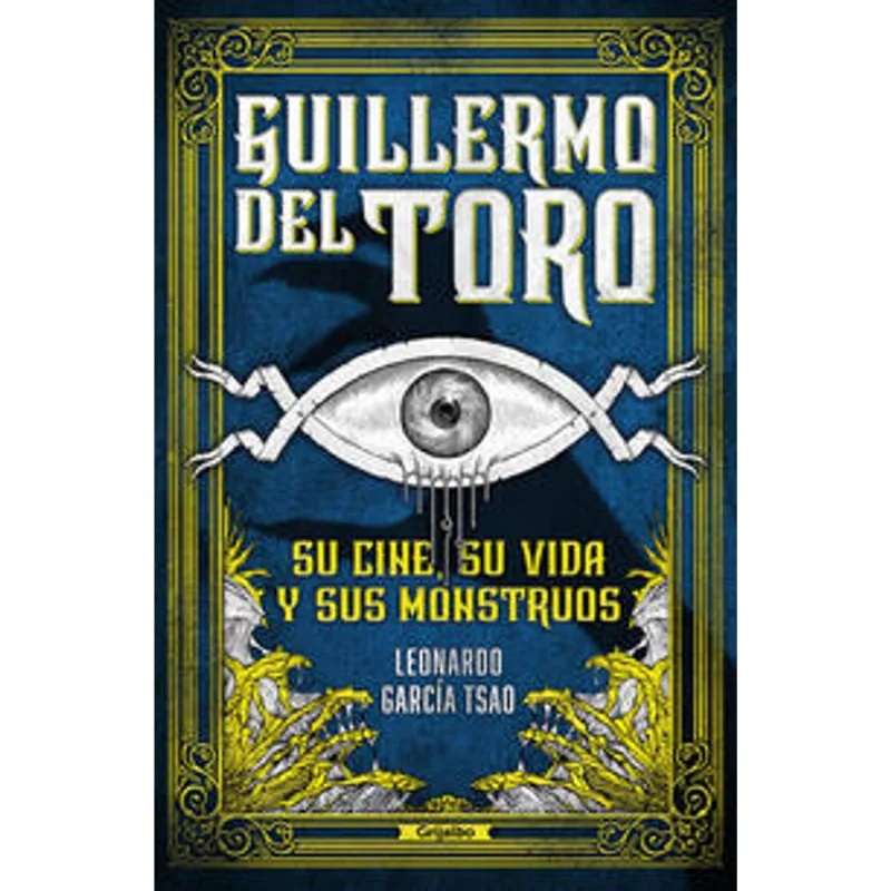 Guillermo del Toro: Su cine, su vida y sus monstruos