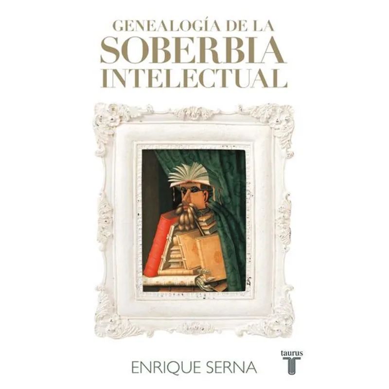 Genealogia de la soberbia intelectual Genealogía de la soberbia intelectual