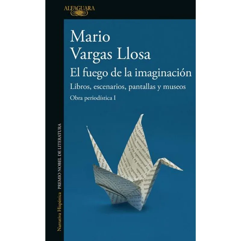 El fuego de la imaginacion ( Obra periodistica 1 ) El fuego de la imaginación ( Obra periodística 1 )