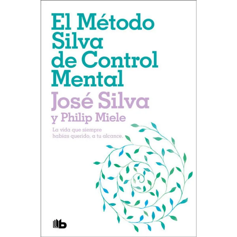 El metodo Silva de control mental El método Silva de control mental