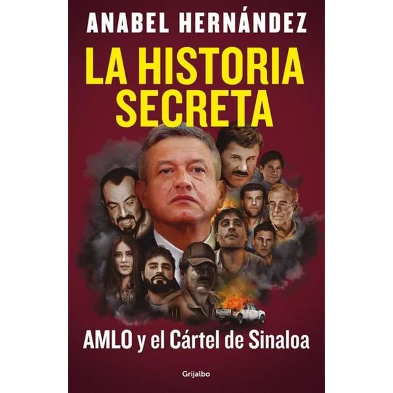 La historia secreta AMLO y el Cartel de Sinaloa La historia secreta AMLO y el Cártel de Sinaloa