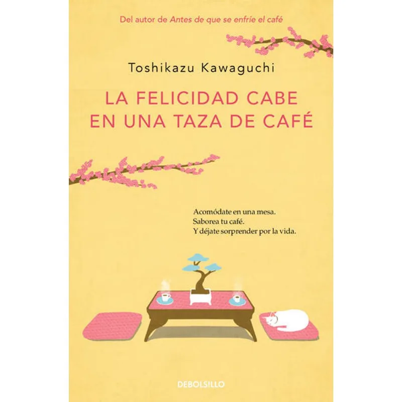 La felicidad cabe en una taza de cafe ( Antes de que se enfrie el cafe 2 ) La felicidad cabe en una taza de café ( Antes de que se enfríe el café 2 )