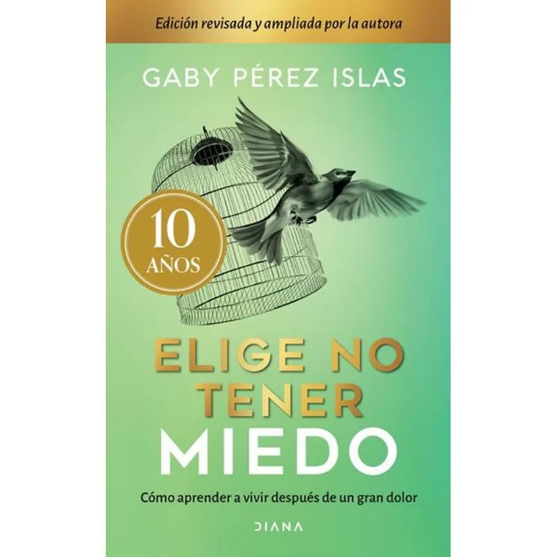 Elige no tener miedo. Edicion decimo aniversario Elige no tener miedo. Edición décimo aniversario