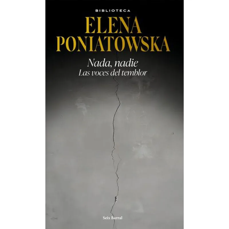 Nada, nadie. Las voces del temblor: La crónica ineludible de Elena Poniatowska Nada, nadie. Las voces del temblor