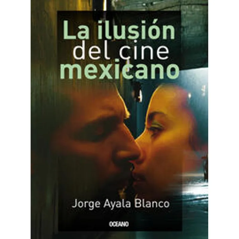 LA ILUSION DEL CINE MEXICANO