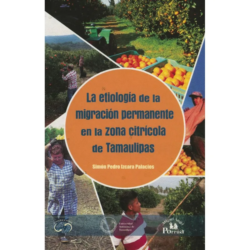 LA ETIOLOGIA DE LA MIGRACION PERMANENTE EN LA ZONA CITRICOLA DE TAMAULIPAS