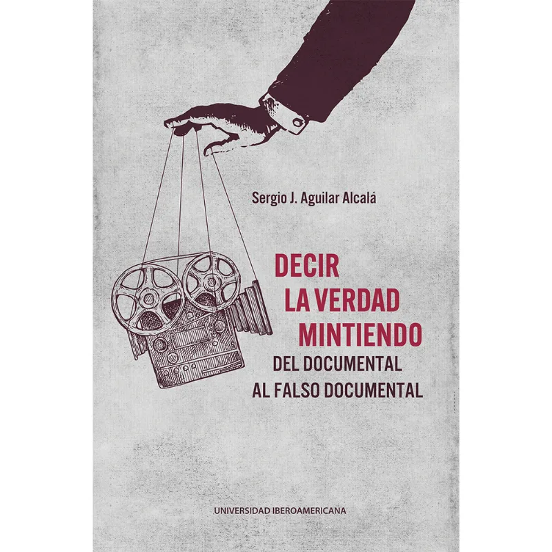 Decir la verdad mintiendo. Del documental al falso documental