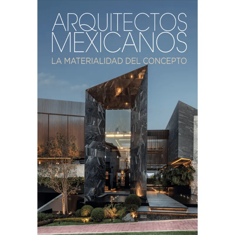 ARQUITECTOS MEXICANOS LA MATERIALIDAD DEL CONCEPTO