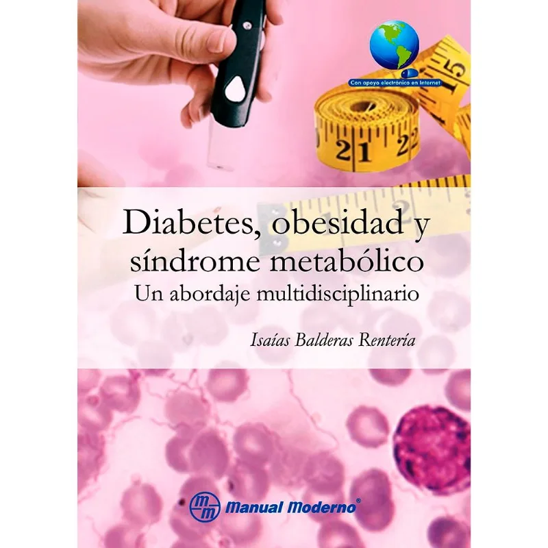 Diabetes, Obesidad y Síndrome Metabólico: Un Abordaje Multidisciplinario Esencial DIABETES, OBESIDAD Y SINDROME METABOLICO. UN ABORDAJE MULTIDISCIPLINARIO