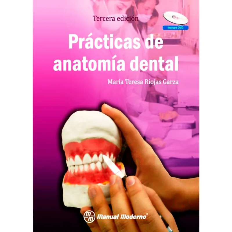 Prácticas de Anatomía Dental: Manual Esencial para Odontólogos (3ª Edición) PRACTICAS DE ANATOMIA DENTAL