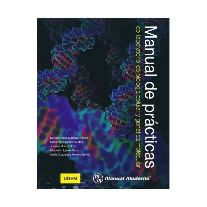 Manual Esencial de Prácticas: Biología Celular y Genética Molecular Manual de prácticas del laboratorio de biología celular y genética molecular