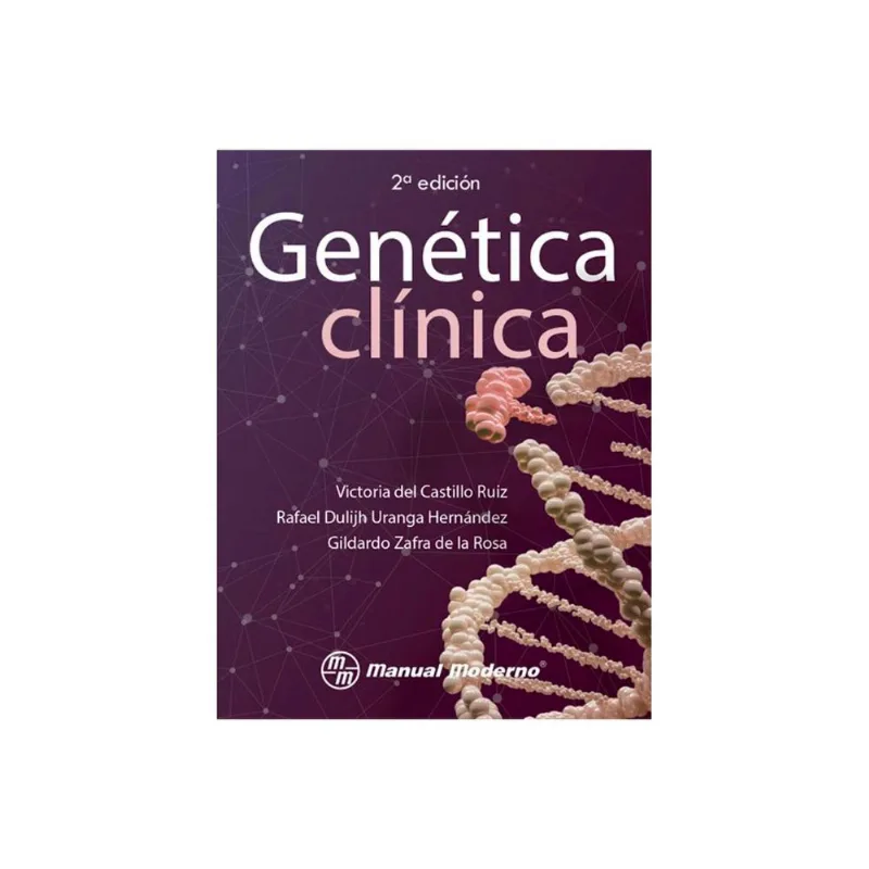 Genética Clínica, 2ª Edición: Un Viaje Profundo a la Medicina Molecular Genética Clínica