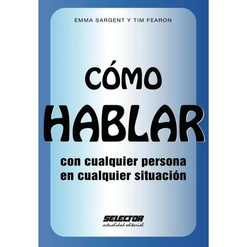 Cómo hablar con cualquier persona en cualquier situación - Espanhol