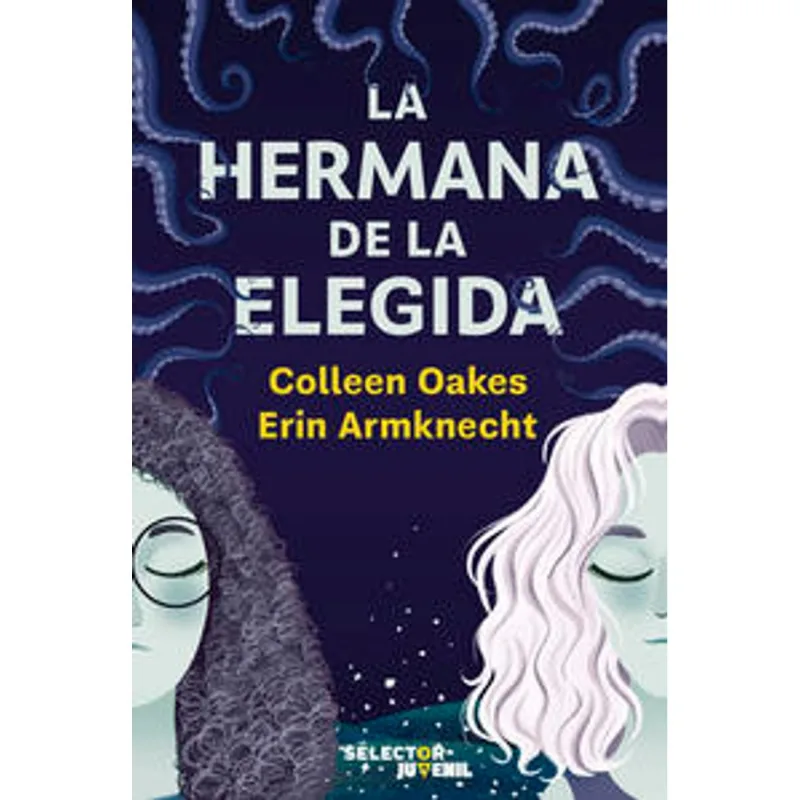 La hermana de la elegida: Una Epopeya Juvenil de Fantasía y Autodescubrimiento La hermana de la elegida