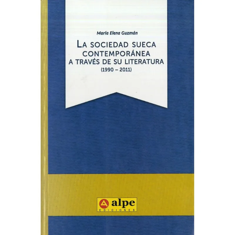 LA SOCIEDAD SUECA CONTEMPORANEA A TRAVES DE SU LITERATURA (1990 - 2011)